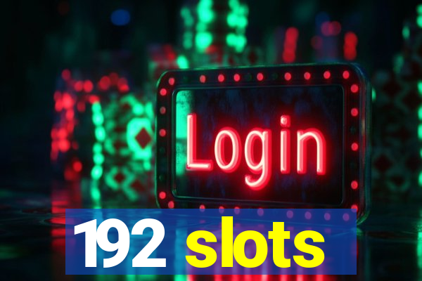 192 slots